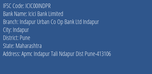 Icici Bank Indapur Urban Co Op Bank Ltd Indapur Branch Pune IFSC Code ICIC00INDPR