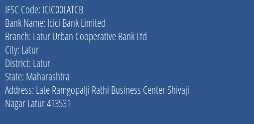 Icici Bank Latur Urban Cooperative Bank Ltd Branch Latur IFSC Code ICIC00LATCB