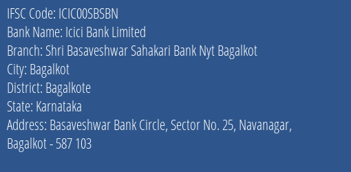 Icici Bank Limited Shri Basaveshwar Sahakari Bank Nyt Bagalkot Branch, Branch Code 0SBSBN & IFSC Code Icic00sbsbn
