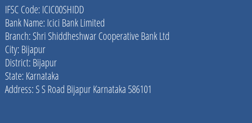 Icici Bank Limited Shri Shiddheshwar Cooperative Bank Ltd Branch, Branch Code 0SHIDD & IFSC Code ICIC00SHIDD