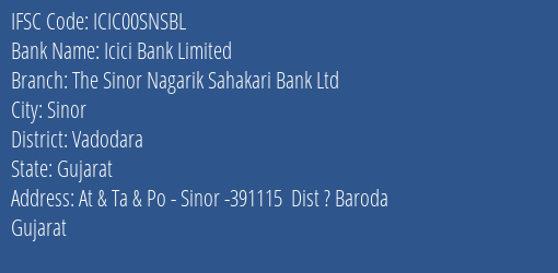 Icici Bank The Sinor Nagarik Sahakari Bank Ltd Branch Vadodara IFSC Code ICIC00SNSBL