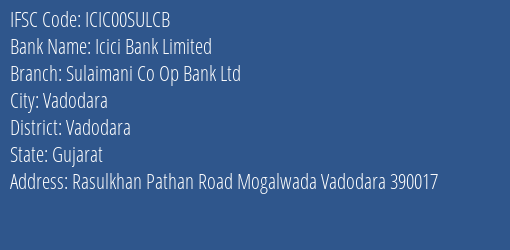 Icici Bank Sulaimani Co Op Bank Ltd Branch Vadodara IFSC Code ICIC00SULCB