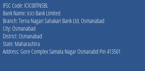 Icici Bank Terna Nagari Sahakari Bank Ltd. Osmanabad Branch Osmanabad IFSC Code ICIC00TNSBL
