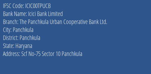 Icici Bank The Panchkula Urban Cooperative Bank Ltd. Branch Panchkula IFSC Code ICIC00TPUCB