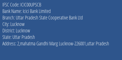 Icici Bank Limited Uttar Pradesh State Cooperative Bank Ltd Branch, Branch Code 0UPSCB & IFSC Code ICIC00UPSCB