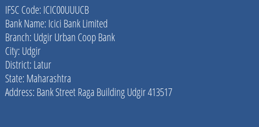 Icici Bank Udgir Urban Coop Bank Branch Latur IFSC Code ICIC00UUUCB
