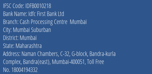 Idfc First Bank Ltd Cash Processing Centre Mumbai Branch Mumbai IFSC Code IDFB0010218