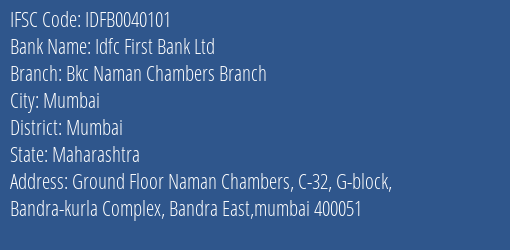 Idfc First Bank Ltd Bkc Naman Chambers Branch Branch Mumbai IFSC Code IDFB0040101