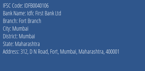 Idfc First Bank Ltd Fort Branch Branch Mumbai IFSC Code IDFB0040106