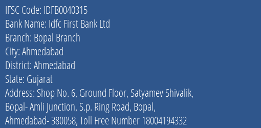 Idfc First Bank Ltd Bopal Branch Branch Ahmedabad IFSC Code IDFB0040315