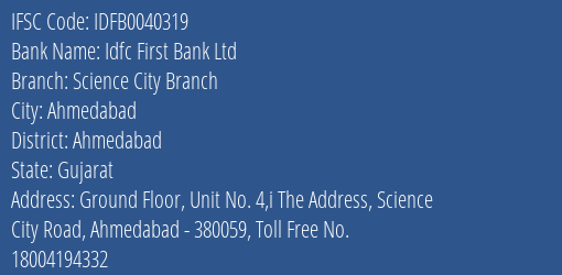 Idfc First Bank Ltd Science City Branch Branch, Branch Code 040319 & IFSC Code Idfb0040319