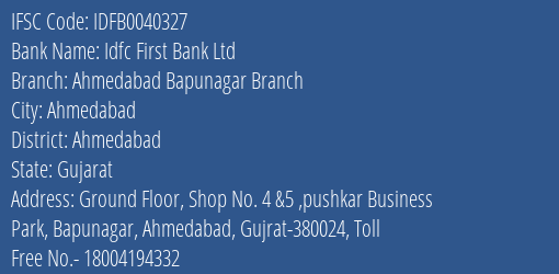 Idfc First Bank Ltd Ahmedabad Bapunagar Branch Branch Ahmedabad IFSC Code IDFB0040327