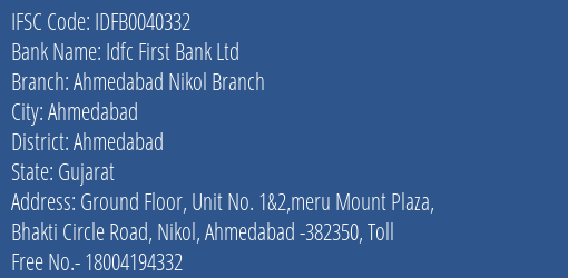 Idfc First Bank Ltd Ahmedabad Nikol Branch Branch, Branch Code 040332 & IFSC Code Idfb0040332