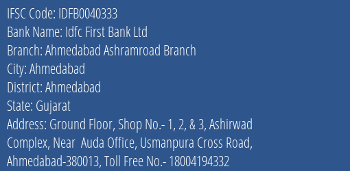 Idfc First Bank Ltd Ahmedabad Ashramroad Branch Branch Ahmedabad IFSC Code IDFB0040333