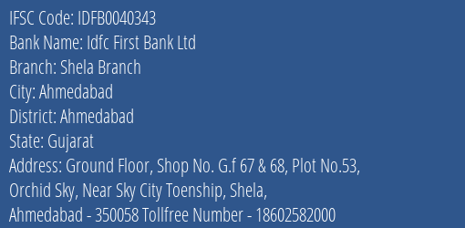 Idfc First Bank Ltd Shela Branch Branch Ahmedabad IFSC Code IDFB0040343