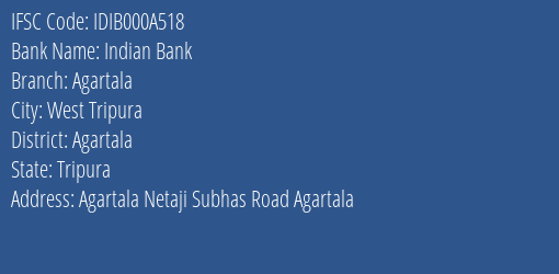 Indian Bank Agartala Branch, Branch Code 00A518 & IFSC Code IDIB000A518