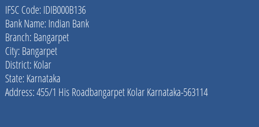 Indian Bank Bangarpet Branch, Branch Code 00B136 & IFSC Code IDIB000B136