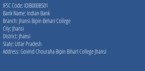 Indian Bank Jhansi Bipin Behari College Branch, Branch Code 00B501 & IFSC Code IDIB000B501