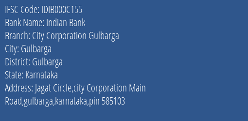 Indian Bank City Corporation Gulbarga Branch, Branch Code 00C155 & IFSC Code IDIB000C155