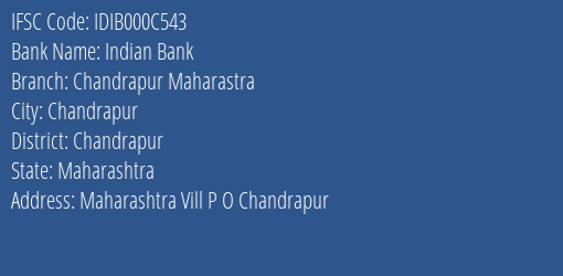 Indian Bank Chandrapur Maharastra Branch, Branch Code 00C543 & IFSC Code IDIB000C543
