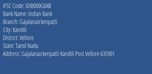 Indian Bank Gajalanaickenpatti Branch Vellore IFSC Code IDIB000G048