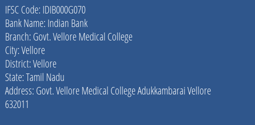 Indian Bank Govt. Vellore Medical College Branch Vellore IFSC Code IDIB000G070