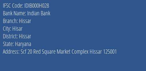 Indian Bank Hissar Branch, Branch Code 00H028 & IFSC Code IDIB000H028