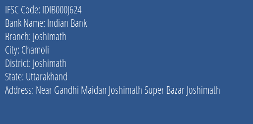 Indian Bank Joshimath Branch, Branch Code 00J624 & IFSC Code Idib000j624
