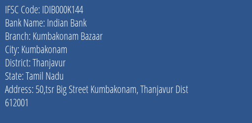 Indian Bank Kumbakonam Bazaar Branch Thanjavur IFSC Code IDIB000K144