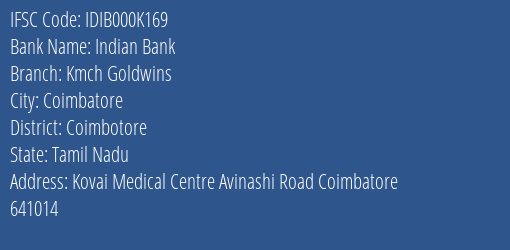 Indian Bank Kmch Goldwins Branch Coimbotore IFSC Code IDIB000K169
