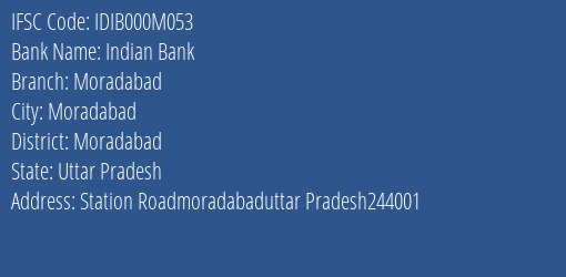 Indian Bank Moradabad Branch Moradabad IFSC Code IDIB000M053