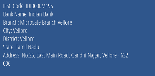 Indian Bank Microsate Branch Vellore Branch Vellore IFSC Code IDIB000M195