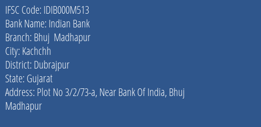 Indian Bank Bhuj Madhapur Branch, Branch Code 00M513 & IFSC Code Idib000m513