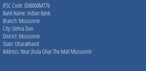 Indian Bank Mussoorie Branch Mussoorie IFSC Code IDIB000M776