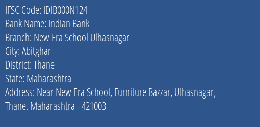 Indian Bank New Era School Ulhasnagar Branch Thane IFSC Code IDIB000N124