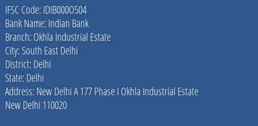 Indian Bank Okhla Industrial Estate Branch, Branch Code 00O504 & IFSC Code Idib000o504