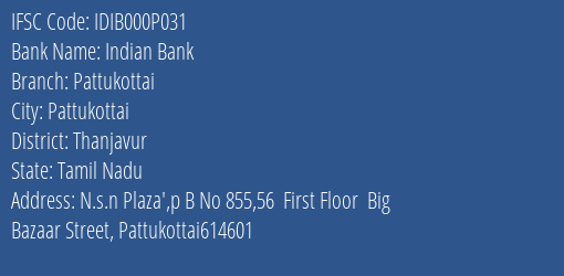 Indian Bank Pattukottai Branch Thanjavur IFSC Code IDIB000P031