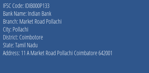 Indian Bank Market Road Pollachi Branch Coimbotore IFSC Code IDIB000P133
