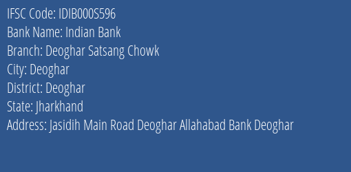 Indian Bank Deoghar Satsang Chowk Branch, Branch Code 00S596 & IFSC Code Idib000s596