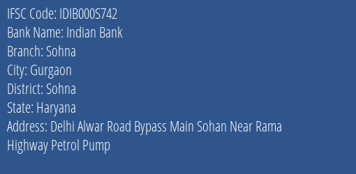 Indian Bank Sohna Branch Sohna IFSC Code IDIB000S742