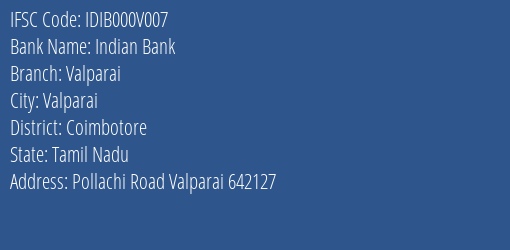 Indian Bank Valparai Branch Coimbotore IFSC Code IDIB000V007