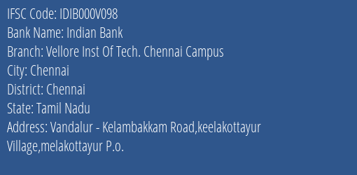 Indian Bank Vellore Inst Of Tech. Chennai Campus Branch, Branch Code 00V098 & IFSC Code Idib000v098