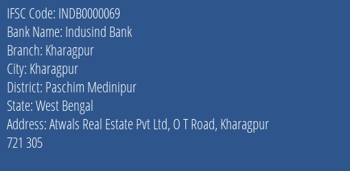 Indusind Bank Kharagpur Branch Paschim Medinipur IFSC Code INDB0000069