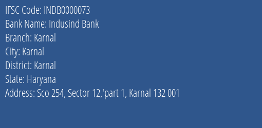 Indusind Bank Karnal Branch, Branch Code 000073 & IFSC Code INDB0000073