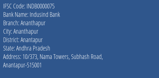 Indusind Bank Ananthapur Branch, Branch Code 000075 & IFSC Code INDB0000075