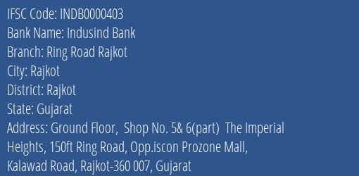 Indusind Bank Ring Road Rajkot Branch Rajkot IFSC Code INDB0000403