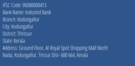 Indusind Bank Kodungallur Branch, Branch Code 000413 & IFSC Code Indb0000413