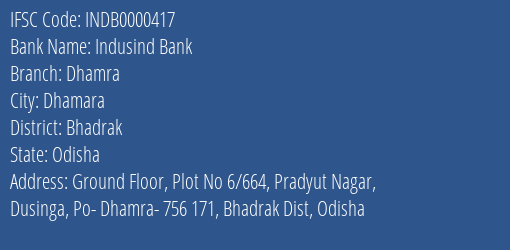 Indusind Bank Dhamra Branch, Branch Code 000417 & IFSC Code INDB0000417