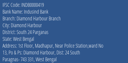 Indusind Bank Diamond Harbour Branch Branch South 24 Parganas IFSC Code INDB0000419