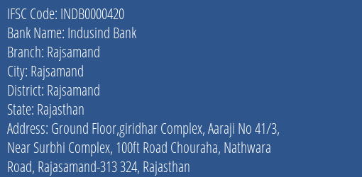 Indusind Bank Rajsamand Branch, Branch Code 000420 & IFSC Code Indb0000420